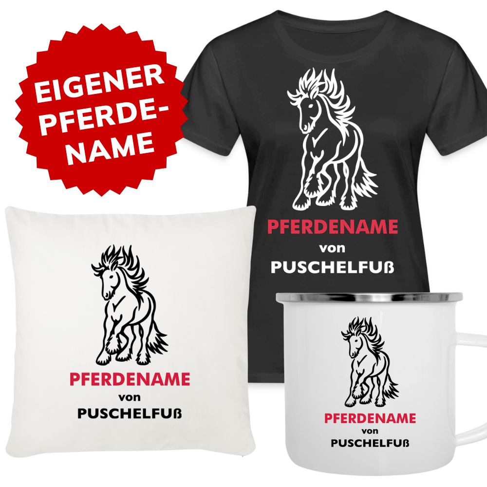 "PFERDENAME von Puschelfuß" untereinander - mit eigenem Pferdenamen personalisierbar