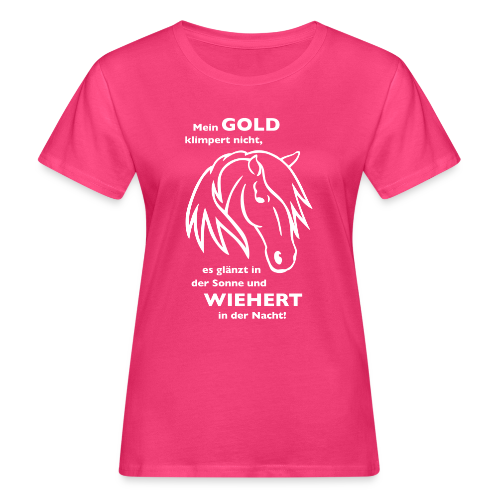 "Mein Gold wiehert" Grafik-Stil - Frauen Bio-T-Shirt - Neon Pink
