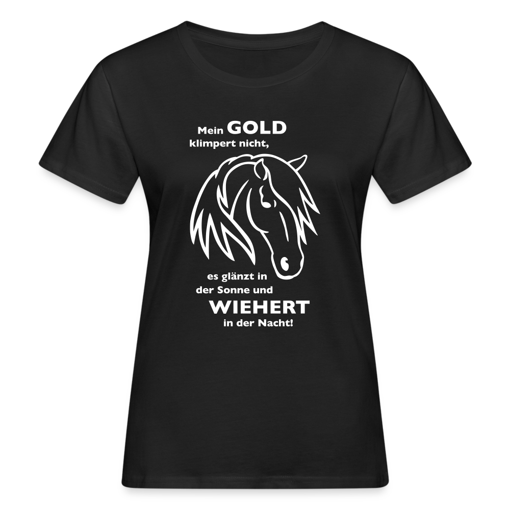 "Mein Gold wiehert" Grafik-Stil - Frauen Bio-T-Shirt - Schwarz