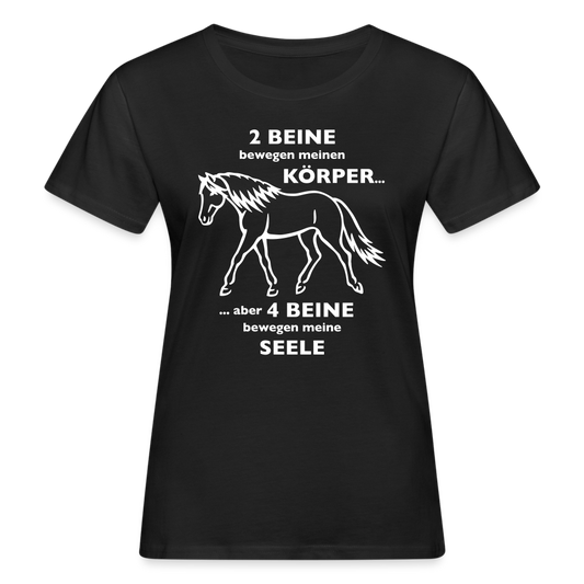"4 Beine bewegen meine Seele" Grafik-Stil - Frauen Bio-T-Shirt - Schwarz