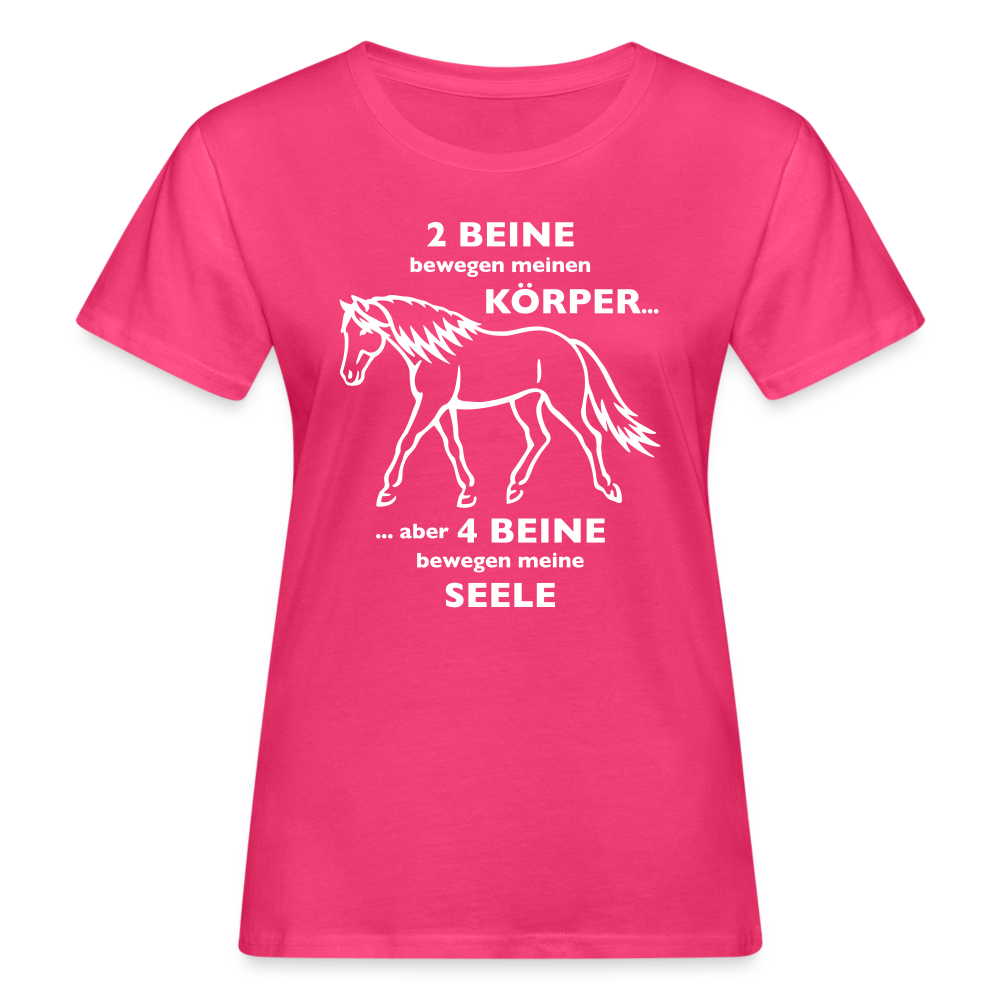 "4 Beine bewegen meine Seele" Grafik-Stil - Frauen Bio-T-Shirt - Neon Pink